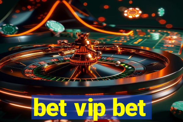 bet vip bet